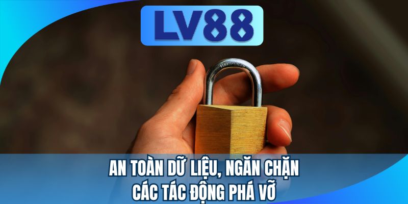 An toàn dữ liệu, ngăn chặn các tác động phá vỡ