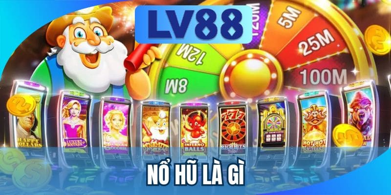 nổ hũ là gì